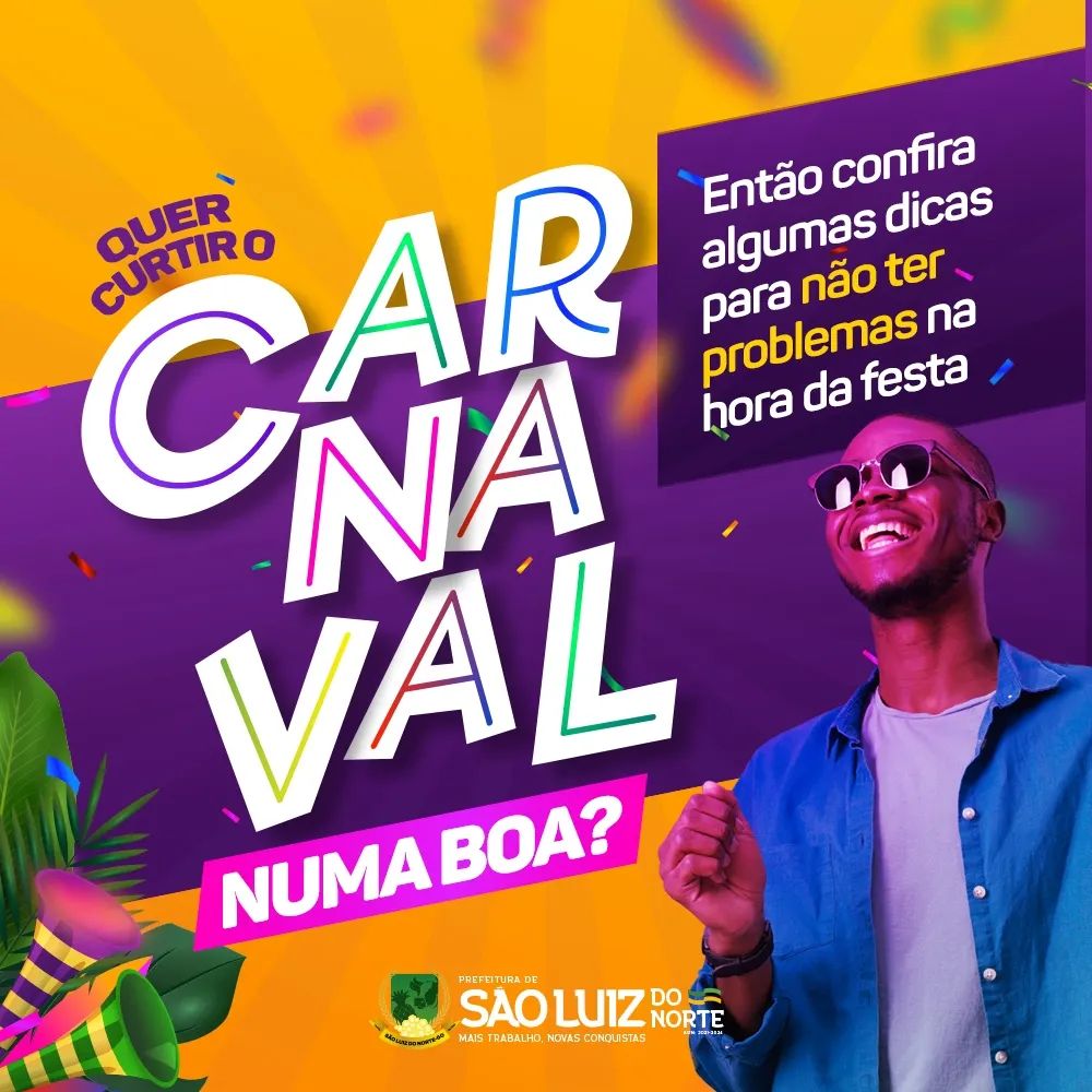 Dicas Para Curtir O Carnaval Numa Boa Prefeitura De São Luiz Do Norte